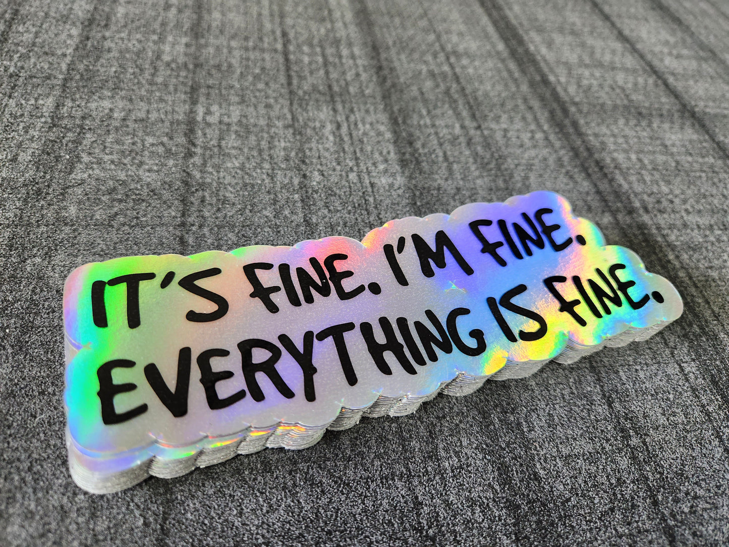 It's Fine, I'm Fine - Funny Sarcastic Sticker for Laptops & Bottles