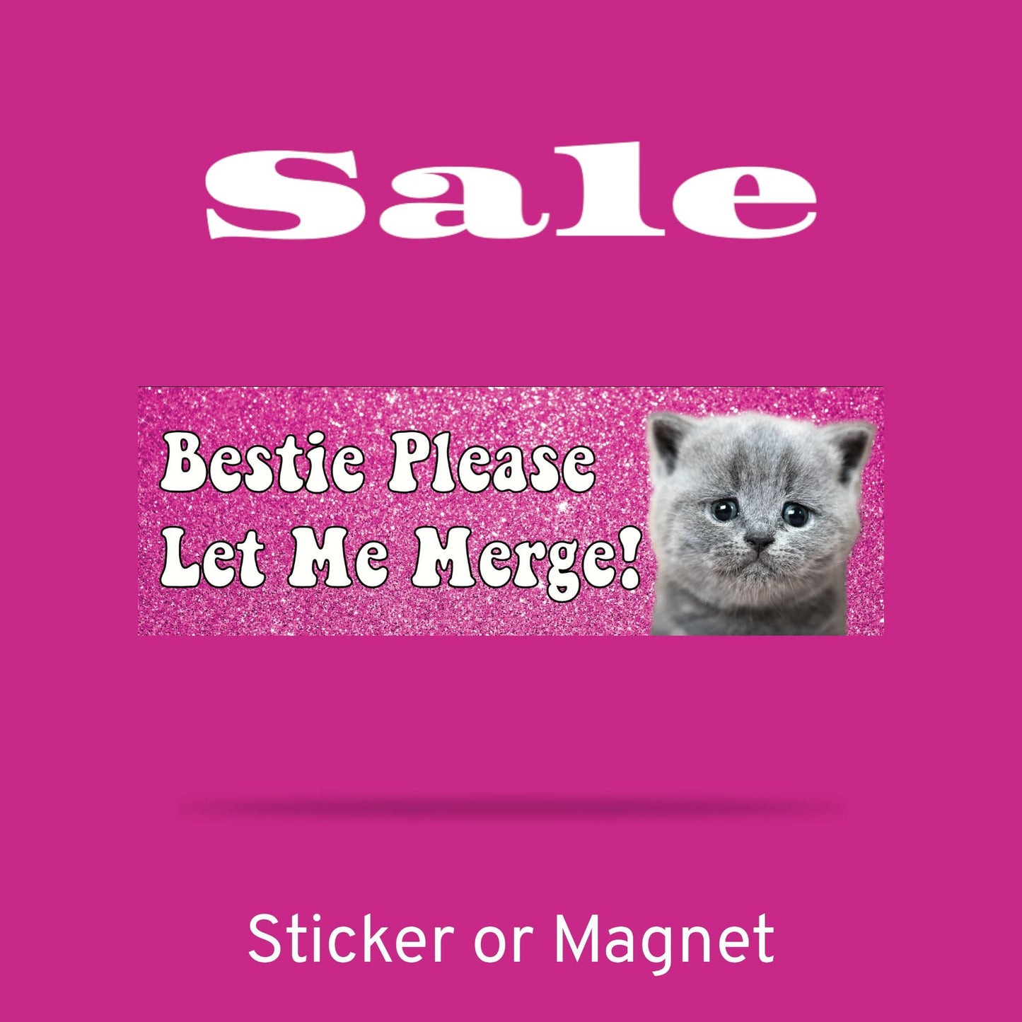 Bestie Please Let Me Merge Funny Gen Z Meme Pink Bumper Sticker & Car Magnet - UV resistant