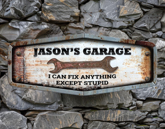 Custom Garage Sign, Personalized Workshop Sign, Can't Fix Stupid, Rust and Steel Design, Personalized Touch for Him