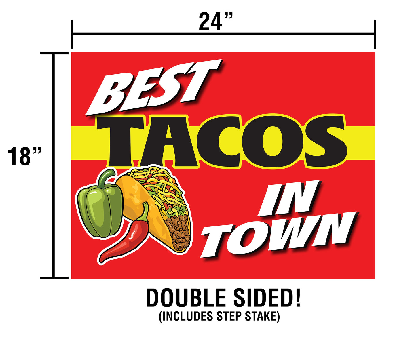 Best Tacos in Town YARD SIGN 24in x 18in Double Sided