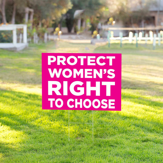 Protect Women's Right to Choose - 24x18  Double Sided, Metal H-Stake Included