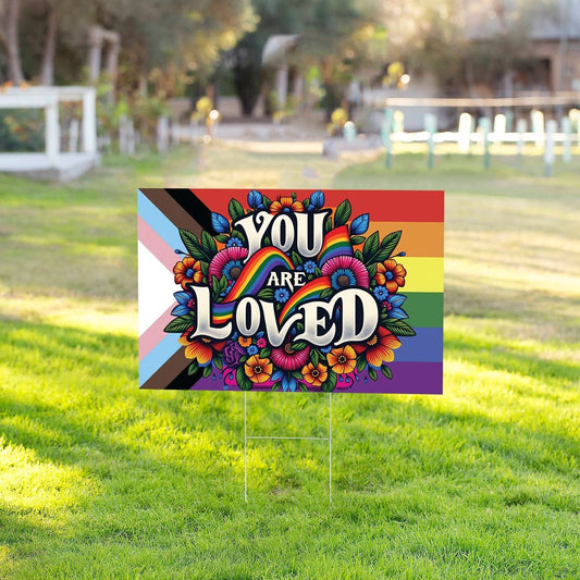 You Are Loved - LGBTQ Pride Flag Yard Sign - 24x18  Double Sided & Stake