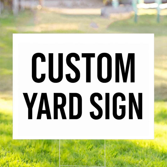 Custom Sign, 24x18 Yard Sign, Printed 2-Sided, Metal H-Stake Included